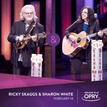 Ricky Skaggs and Sharon White To Perform Songs From ‘Hearts Like Ours’ At The Opry on Feb. 14!